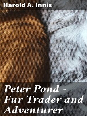 cover image of Peter Pond--Fur Trader and Adventurer